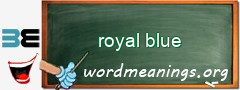 WordMeaning blackboard for royal blue